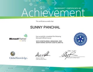 SUNNY PANCHAL
6419 CONFIGURING, MANAGING, AND
MAINTAINING SERVER 2008 R2 (M6419)
JUNE 6 - 10, 2011
 