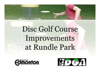 Disc Golf Course
Improvements
at Rundle Park
 