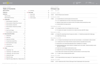 Document   Sprint Plan Optimizer       Created by   Ed Madigan
                                                                                                                                                                              Date       February 16, 2009           Group        User Experience Design
                                                                                                                                                                              Version    021609                                                            2



   Design OVerView                                                                                           Design OVerView
   Table of Contents                                                                                         Change Log
   Table of Contents                                                    2        3.7 - All Minutes      24   version   Description
   Change Log                                                           2    4.0 - Plan Change          25
                                                                                                             October 01, 2008
   Introduction                                                         3        4.1 - Review Order     25
                                                                                                             v100108   Initial draft Design Document distributed.
          Project Summary                                               3        4.1 - Review Order     26
                                                                                                             October 29, 2008
          Design Objectives Summary                                     3        4.2 - Order Complete   27
                                                                                                             v102908   p. 4-19: Updated labels and content throughout the entire document.
   1.0 - Landing Page                                                4-10
                                                                                                                       p. 4-7, 10-12: Updated Best Plan for You title to include dynamic savings information.
          1.1 - Recommendations, Individual Plan                        4
                                                                                                                       p. 5: Added plan change indicator and conditional content to Plan Details and Recommended Plans content.
          1.2 - Recommendations, Multiple Plans on Account              5
                                                                                                             	         p.	14:	Clarified	Additional	Cost	display	behavior.		
          1.3 - Recommendaitons, Shared Plan                            6

          1.4 - Recommendations, Shared Plan with Details               7                                    november 25, 2008
          1.5 - Good Fit                                                8                                    v112508   p. 4-19: Updated Learn More, Chat, and Feedback links on every page.

          1.6 - Good Fit with Charges                                   9                                              p. 14-19: Updated chart navigation, chart selection when multiple minute types, added NDC category.

          1.7 - Recommendations, Add-On Only                           10                                    December 5, 2008
   2.0 - Recommended Plan Details                                  11-17                                     v120508   p. 10: Added SPO Landing Page for Add-On change only condition. p. 15: Added Recommended Add-On Details page.

          2.1 - Individual Plan                                        11                                              p. 22: Added Review Order page.

          2.2 - Shared Plan                                            12
                                                                                                             December 19, 2008
          2.3 - Shared Plan with Details                               13
                                                                                                             v121808   p. 4-7, 10: Changed 'recommended plans' section title to read 'recommendation' or 'recommendations' based oncondition.
          2.4 - Compare Recommended Plans                              14
                                                                                                                       p. 4-17: Updated order of Extra Charges information at request of business to read better (old and new plan).
          2.5 - Recommended Add-On Details                             15
                                                                                                                       p. 10: Revised Add-on only change landing page (generic add-on message) due to IT limitations.
          2.6 - Cost Carry Over                                        16
                                                                                                                       p. 15: Revised placeholder image, content, placement of message for add-on only condition. Revised functionality to remain
          2.7 - SOC Split/Carry Over                                   17                                                     BAU due to IT limitations.

   3.0 - Charts                                                    18-24                                               p. 16: Added Cost Carry Over page to illustrate special use case.

          3.1 - Landing Page - Cost                                    18                                              p. 17: Added SOC Carry Over & SOC Split page to illustrat e special use Case.

          3.2 - Landing Page - Cost, deselect months                   19                                              p. 18-23: Added content to describe chart order (BAU), revised chart behavior for check/uncheck months.

          3.3 - Landing Page - Cost, show all months                   20                                    v121908   p. 11-17: Added 'no fees or penalties placeholder content.'

          3.4 - Individual Plan Usage                                  21                                    January 20, 2009
          3.5 - Shared Plan Usage                                      22                                    v012009   p. 18-24: Added All Minutes pie chart design (p. 24). Added disclaimer location for charts.
          3.6 - Shared Plan Usage, Multiple Chart - Additional Detail...23
                                                                                                             January 22, 2009
                                                                                                             v012209   p. 26 & 27: Added lower portion of Review Order page and Order Complete pages of plan swap process.

©1999-2008 Sprint-Nextel Corp. | Proprietary & Confidential
 