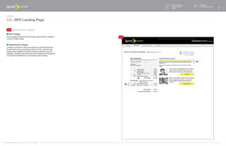 Document   Sprint Plan Optimizer   Created by   Ed Madigan
                                                                                Date       February 16, 2009       Group        User Experience Design
                                                                                Version    021609                                                        9



   Design
   1.0 - SPO Landing Page

    1.6 Good Fit with charges
    1   Extra Charges
   Extra Charges/overage are the average value based on selected      1.6
   months of billed usage.


    2   Potential Extra Charges
   Content is provided to help the customer understand that even
   though Sprint is recommending a Good Fit, the customer may
   receive extra charges in the future because their plan was not
   changed. Typically, this is because the average extra charges do
   not exceed the threshold to recommend a plan change.


                                                                                                                         2




                                                                            1




©1999-2008 Sprint-Nextel Corp. | Proprietary & Confidential
 
