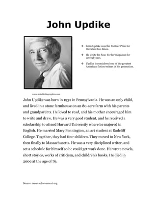 John Updike
v John Updike won the Pulitzer Prize for
literature two times.
v He wrote for New Yorker magazine for
several ...