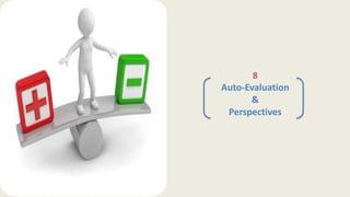 8
Auto-Evaluation
&
Perspectives
 