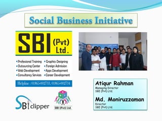 Atiqur Rahman
Managing Director
SBI (Pvt) Ltd.
Md. Moniruzzaman
Director
SBI (Pvt) Ltd.
 
