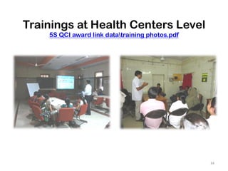 Trainings at Health Centers Level
5S QCI award link datatraining photos.pdf
34
 