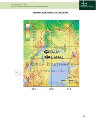 Powering the Future We Want
Recognizing Innovative Practices in Energy for Sustainable Development
27
The Design: Route Location of the canal and dam.
 