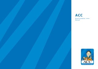 ACC
Brand Guideline
Manual
 
