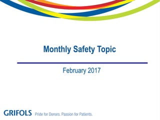 Monthly Safety Topic
February 2017
 