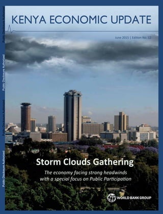 The economy facing strong headwinds
with a special focus on Public Participation
June 2015 | Edition No. 12
Storm Clouds Gathering
PublicDisclosureAuthorizedPublicDisclosureAuthorizedPublicDisclosureAuthorizedPublicDisclosureAuthorized
100229
 