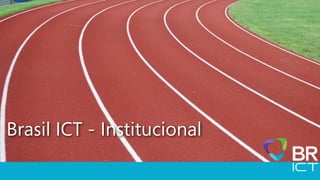 Brasil ICT - Institucional
 