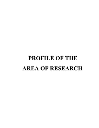 PROFILE OF THE
AREA OF RESEARCH
 