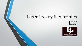 Laser Jockey Electronics
LLC
 