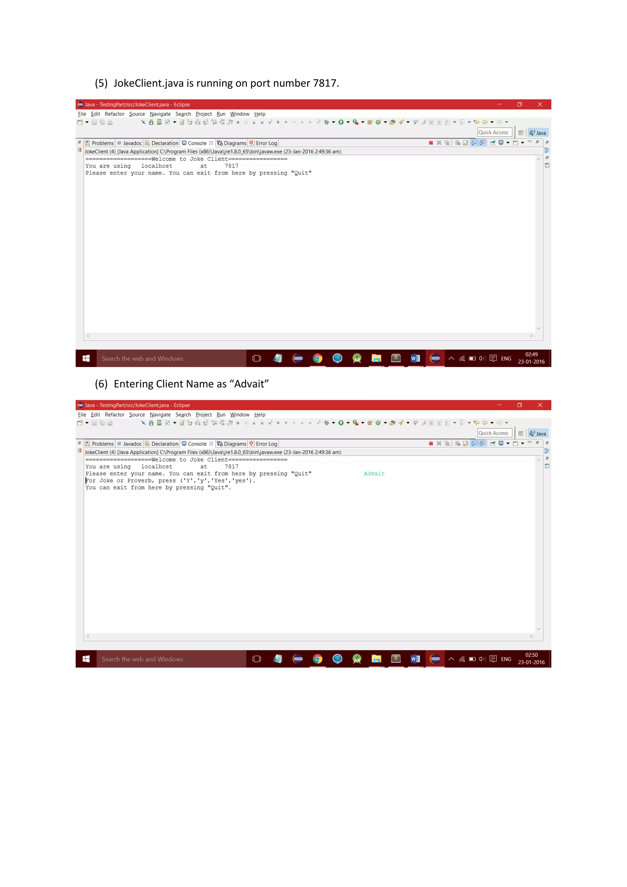 (5) JokeClient.java is running on port number 7817.
(6) Entering Client Name as “Advait”
 