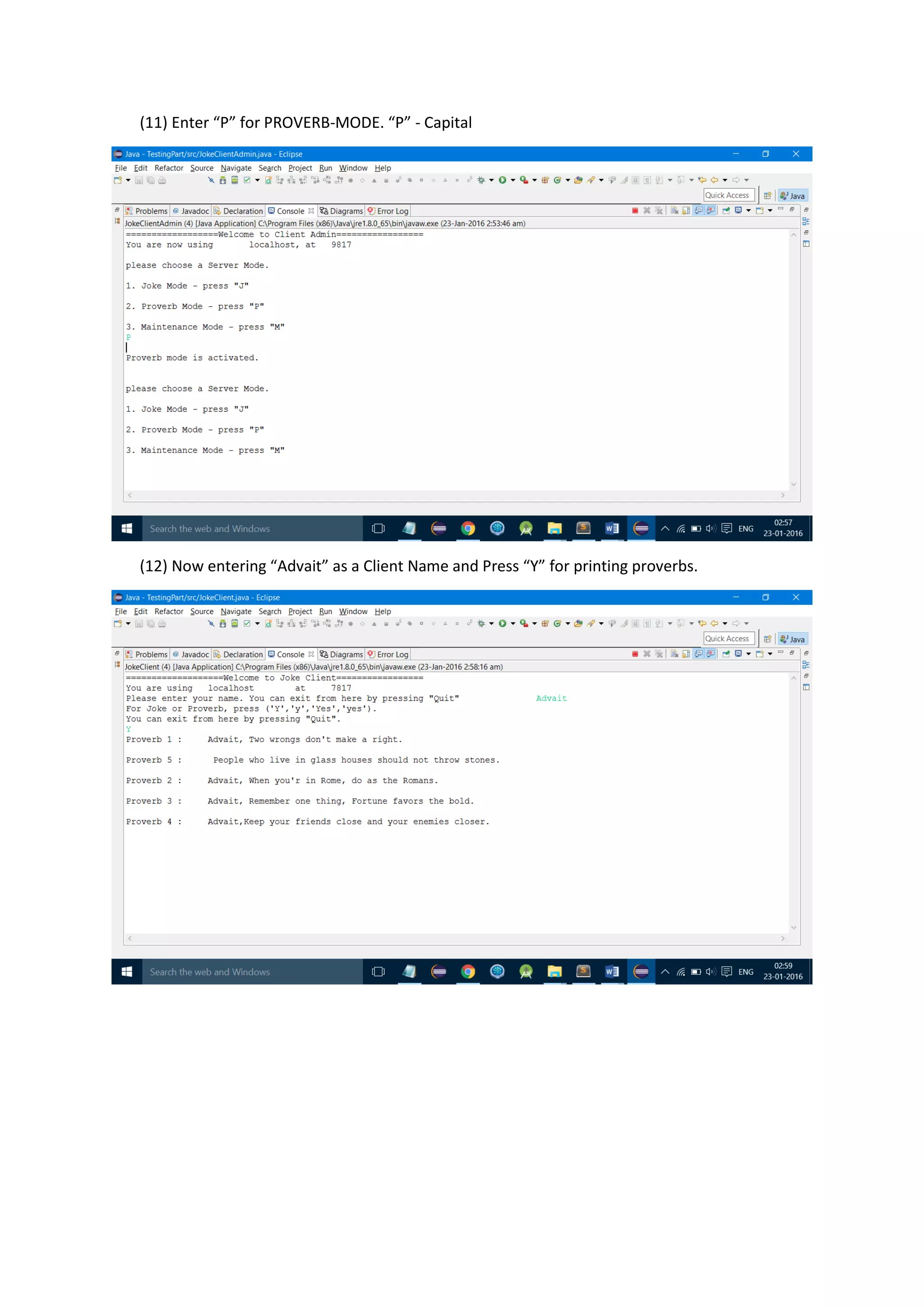 (11) Enter “P” for PROVERB-MODE. “P” - Capital
(12) Now entering “Advait” as a Client Name and Press “Y” for printing proverbs.
 