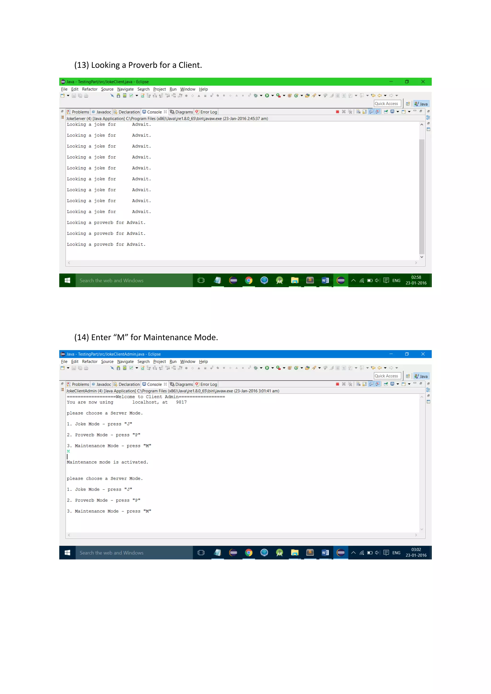 (13) Looking a Proverb for a Client.
(14) Enter “M” for Maintenance Mode.
 
