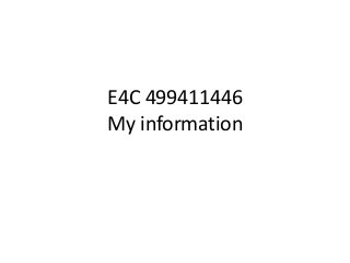 E4C 499411446
My information

 