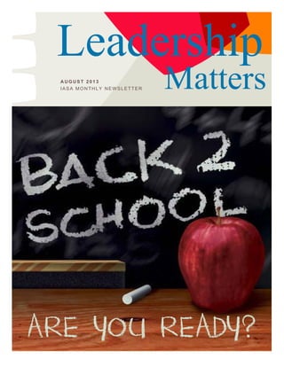 MattersAUGUST 2013
IASA MONTHLY NEWSLETTER
Leadership
ARE YOU READY?
 