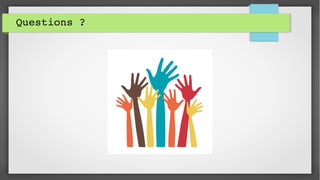 Questions ?
 