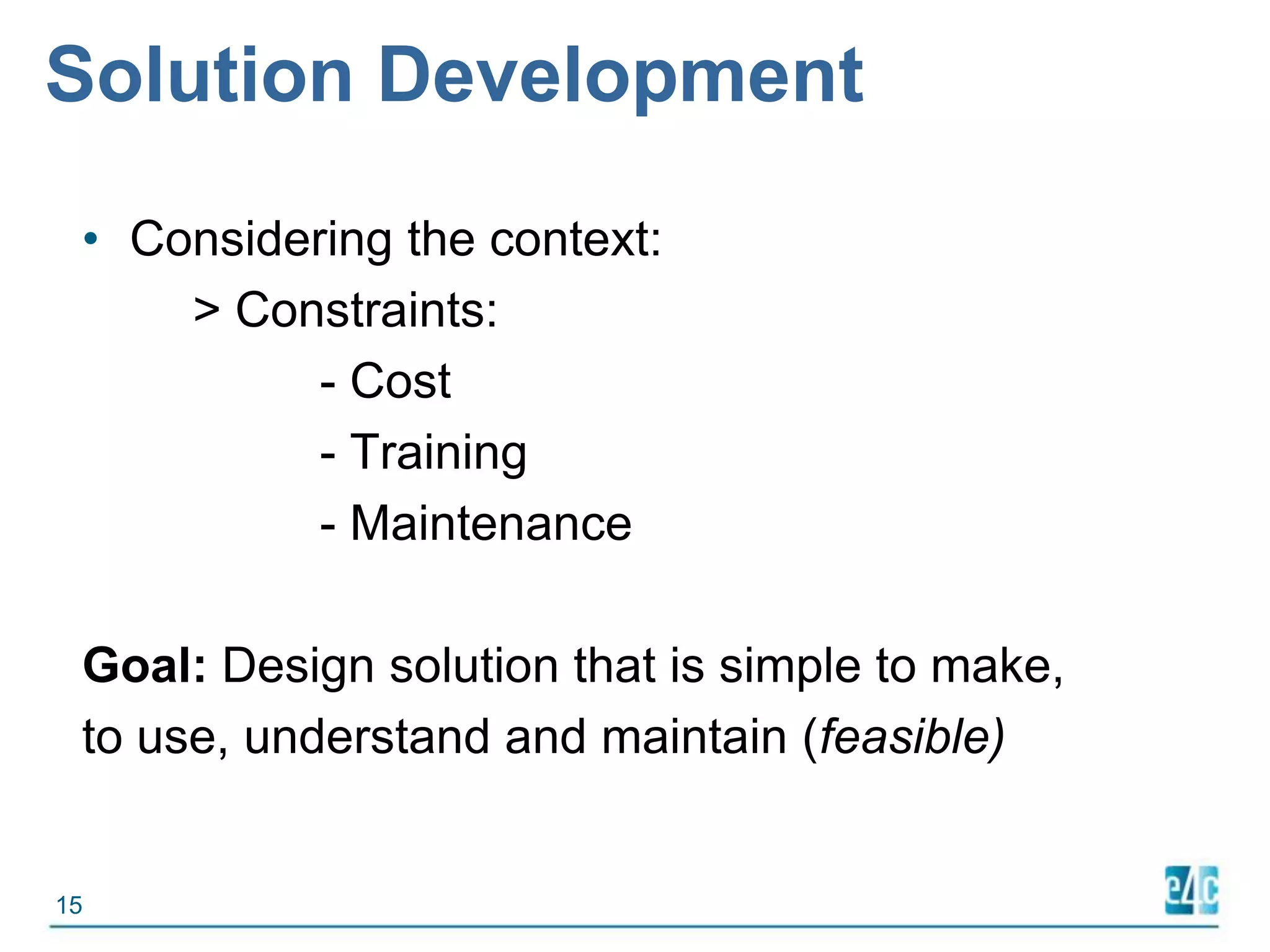Existing solutionsDevelop appropriate solutions, not technologies:current approaches and needs (desirable)Challenges = opportunity! Cost: ~$40,000 US