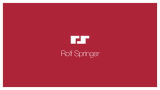 Rolf Springer
 