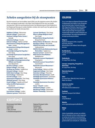contact
Bètasteunpunt Zuid-Holland
Lorentzweg 1
2628 CJ Delft
T: (015) 278 79 68
E: info@betasteunpuntzh.nl
Regionaal Steunpunt Leiden
Einsteinweg 55
2333 CC Leiden
T: (071) 527 71 03
E: RSPLeiden@science.leidenuniv.nl
COLOFON
bεταiseenuitgavevanRegionaalSteunpuntLeiden
enBètasteunpuntZuid-Holland.Indezesteunpunten
zijndeUniversiteitLeiden,TechnischeUniversiteit
Delft,HogeschoolRotterdam,HogeschoolInholland
Delft,DeHaagseHogeschoolenvelemiddelbare
scholenvertegenwoordigd.Hetmagazinewordt
verspreidonderdocentenenanderewerknemersvan
partnerinstellingen.Vooranderebelangstellendenis
eenkopieopaanvraagbeschikbaar.
Uitgever		
Regionaal Steunpunt Leiden, Jacqueline
Hoornweg, directeur
Bètasteunpunt Zuid-Holland, Martin Bruggink,
directeur
Hoofdredactie
Pascalle van Eerden (Regionaal Steunpunt
Leiden)
Eindredactie
De Lange Poten, Den Haag
Concept, vormgeving, fotografie en
illustraties
De Lange Poten, Den Haag
Illustratie Havisten
Renée Prins
Tekst
De Lange Poten, Elleke Bal, Ionica Smeets en
Malou van Hintum
Contact en reacties
T 071 527 7103 of
RSPLeiden@science.leidenuniv.nl
Facebook
Regionaal Steunpunt Zuid-Holland
Twitter
@rspzuidholland
Website
www.regionaalsteunpuntzuidholland.nl
Oplage
1.000
Geheleofgedeeltelijkeovernamevanartikelen,
foto’senillustratiesuitΒεταisalleentoegestaan
naoverlegmetderedactieenmetbronvermel-
ding.Desteunpuntenkunnennietaansprakelijk
gesteldwordenvooreventuelezet-ofdrukfouten.
Scholen aangesloten bij de steunpunten
Op het moment van het drukken (april 2016) van dit magazine waren 48 scholen
in het voortgezet onderwijs in de regio Zuid-Holland lid van een van beide
steun­punten. Met de samenwerking tussen het Bètasteunpunt Zuid-Holland en
het Regionaal Steunpunt Leiden betalen scholen één tarief voor het gebruik van
het aanbod van beide steunpunten.
Adelbert College / Wassenaar
Alfrink College / Zoetermeer
Andreas College Pieter Groen /
Katwijk
Antonius College / Gouda
Ashram College / Alphen a/d Rijn
Bonaventura College Burggraven-
laan / Leiden
Bonaventura College Mariënpoel-
straat / Leiden
Christelijk College De Populier /
Den Haag
Christelijk Gymnasium Sorghvliet /
Den Haag
Christelijk Lyceum Delft / Delft
Christelijke scholengemeenschap
Willem van Oranje /
Oud-Beijerland
Da Vinci College / Leiden
Dalton College / Den Haag
De Ring van Putten / Spijkenisse
Driestar College / Gouda
Edith Stein College / Den Haag
Farel College / Ridderkerk
Fioretti College / Lisse
Gymnasium Haganum / Den Haag
Hofstad Lyceum / Den Haag
IJssel College / Capelle a/d IJssel
Johan de Witt Gymnasium /
Dordrecht
Krimpenerwaard College /
Krimpen a/d IJssel
Leo Kanner College / Leiden
Libanon Lyceum / Rotterdam
Lyceum Ypenburg / Den Haag
Maris College Belgisch Park /
Den Haag
Melanchthon Bergschenhoek /
Bergschenhoek
Melanchthon de Blesewic / Bleiswijk
Northgo College / Noordwijk
PENTA CSG Jacob van Liesveldt /
Hellevoetsluis
PENTA CSG Scala Molenwatering en
Rietvelden / Spijkenisse
Picasso Lyceum / Zoetermeer
RGO Goeree Overflakkee /
Middelharnis
Rijnlands Lyceum Oegstgeest /
Oegstgeest
Rijnlands Lyceum Sassenheim /
Sassenheim
Rijnlands Lyceum Wassenaar /
Wassenaar
Scala College / Alphen a/d Rijn
Segbroek College / Den Haag
Stanislas College / Pijnacker
Stanislas Westplantsoen / Delft
Stedelijk Gymnasium / Schiedam
Stedelijk Gymnasium Athena /
Leiden
Stedelijk Gymnasium Socrates /
Leiden
Visser ’t Hooft / Leiden
Vlietland College / Leiden
Wartburg College / Rotterdam
Wolfert Tweetalig / Rotterdam
MAGAZINE VOOR HET BÈTAONDERWIJS TER INSPIRATIE, MOTIVATIE EN PROFESSIONALISERING  beta  31
 