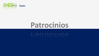 Casos




        Patrocinios
 