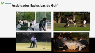 Actividades Exclusivas de Golf
   Curso Intensivo               Torneo Pro Am




   Torneo Padres-Hijos ´09       Golf Las Lomas
 