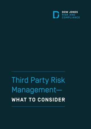 Third Party Risk
Management—
WHAT TO CONSIDER
 