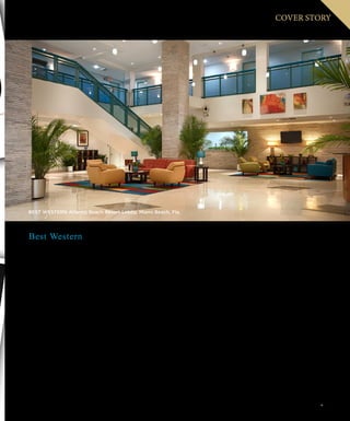 BEST WESTERN WAY 05
COVER STORY
Best Western has had a lot to celebrate in
recent years – the launch of five new hotel types
in North America (BEST WESTERN PLUS®
, BEST
WESTERN PREMIER®
, BW Premier CollectionSM
,
BEST WESTERN PLUS EXECUTIVE RESIDENCY®
and VībSM
), delivering superior revenue to its
members and achieving record-level RevPAR
Index, and earning a disproportionately high share
of industry awards. And, the victory dances for
this iconic brand are just getting started.
Best Western has emerged as a powerhouse in
the industry, earning several prestigious awards
and accolades. Over the past few years, Business
Travel News named BEST WESTERN®
and BEST
WESTERN PLUS as the best mid-price and upper
mid-price hotel chains. Best Western received
four consecutive Compuware Best of the Web
gold awards for the best hotel website and six
consecutive AAA/CAASM
Hotel Partner of the
Year awards. The brand’s loyalty program, Best
Western Rewards®
, also earned top honors for the
second year at the Loyalty360TM
Expo, including
the North American 360-Degree Platinum Award
and the award for Best Customer Insight in Loyalty
Marketing, among other recognitions.
Best Western Rewards recently celebrated
surpassing the 25 million-member mark and
has earned incredible honors over the past few
years. The program was recently recognized by
U.S. News  World Report and J.D. Power 
Associates as one of the top three hotel loyalty
programs. Best Western Rewards was also named
the “Up and Coming Program of the Year, Middle
East/Asia/Oceania” in the 2015 Freddie Awards.
For more than 25 years, the program has served
as one of the industry’s most generous rewards
programs where points never expire. It has the
lowest redemption thresholds for awards and is
one of the few loyalty programs that is truly global.
BEST WESTERN Atlantic Beach Resort Lobby, Miami Beach, Fla.
 