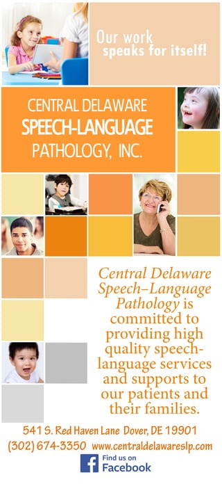 Our work
speaks for itself!
CENTRAL DELAWARE
SPEECH-LANGUAGE
PATHOLOGY, INC.
 