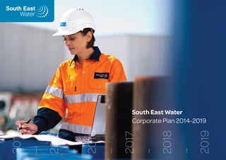 South East Water
Corporate Plan 2014-2019
 