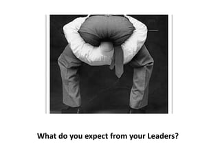 What do you expect from your Leaders?
 