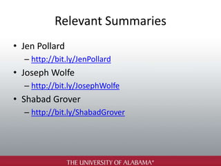 Relevant Summaries
• Jen Pollard
– http://bit.ly/JenPollard
• Joseph Wolfe
– http://bit.ly/JosephWolfe
• Shabad Grover
– http://bit.ly/ShabadGrover
 