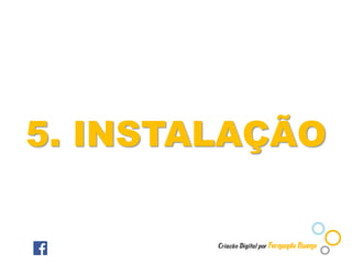 5. INSTALAÇÃO
 