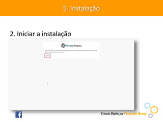 2. Iniciar a instalação
5. Instalação
 
