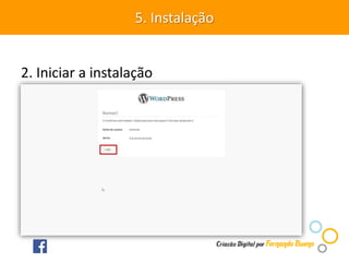 2. Iniciar a instalação
5. Instalação
 