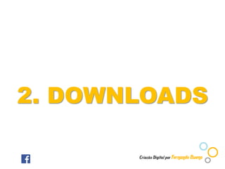 2. DOWNLOADS
 
