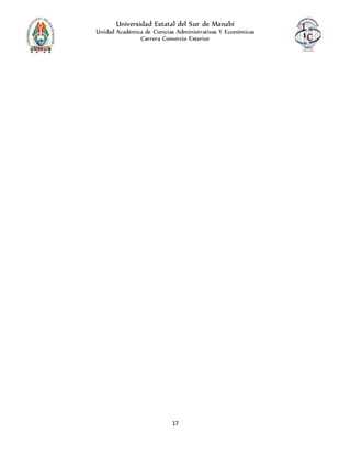 Universidad Estatal del Sur de Manabí
Unidad Académica de Ciencias Administrativas Y Económicas
Carrera Comercio Exterior
17
 