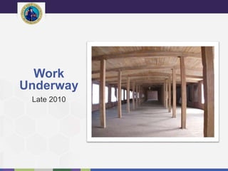 Work
Underway
Late 2010
 