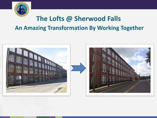 The Lofts @ Sherwood Falls
An Amazing Transformation By Working Together
 