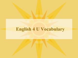 English 4 U Vocabulary 
