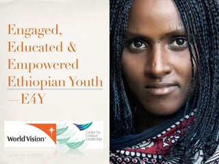 E4Y--Engaged, Educated and Empowered Ethiopian Youth | PDF