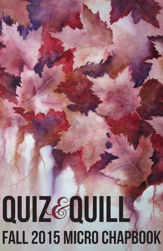 QUIZ&quilL
fall 2015 Micro Chapbook
 