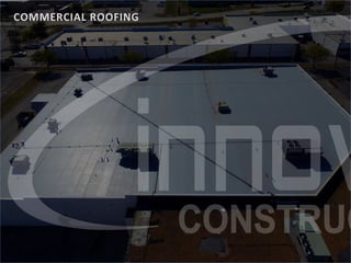 COMMERCIAL	ROOFING	
 