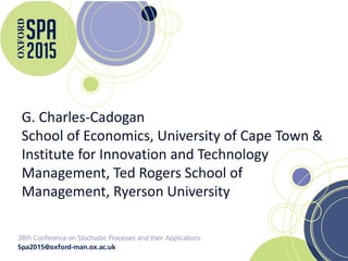 G. Charles-Cadogan
School of Economics, University of Cape Town &
Institute for Innovation and Technology
Management, Ted Rogers School of
Management, Ryerson University
 