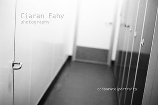 Ciaran Fahy
photography
corporate|portraits
 