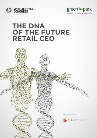 RETAIL CEO
OF THE FUTURE
THE DNA
In association with:
 