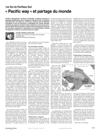 11Volume 5 - Numéro 2 - Avril 2010 www.regardcritique.ulaval.ca
Par la découverte tardive de la carto-
graphie de l’Océanie s’est aussi déroulée
une colonisation dite tardive dans l’his-
toricité coloniale alors que les peuples
autochtones de la région, peu touchés
auparavant par l’européanisation du
monde se sont retrouvés au cœur même
du développement de l’anthropologie.
Divisé d’abord en trois régions, selon
des critères géographiques pour la
Micronésie (petites îles) et la Polynésie
(plusieurs îles) et un critère racial pour
la Mélanésie (îles noires), ce territoire
maritime immense est ensuite devenu
le théâtre des luttes d’influence entre les
grandes puissances de l’époque.
Les premiers contacts entre les peu-
ples d’Océanie et les Européens se sont
réalisés par l’entremise du développe-
ment des réseaux navals et la recherche
toujours poussée de marchandises et
de certaines espèces animales telles
que l’huile de palme, la nacre, le bois
de santal, le coprah, les baleines et les
phoques. Les commerçants ont formé
leur propre système économique et
ont ainsi amené la multiplication des
contacts entre les archipels et le besoin,
devenu inévitable, d’établir des escales.
Dans ce sillage, un phénomène appelé
« beachcomber » ou écumeurs de plage
est apparu alors que l’Occident utili-
sait le Pacifique comme exutoire pour
les laissés pour compte et les criminels.
Certains de ces lieux sont devenus des
repères pour la perdition et la corrup-
tion. Dans sa contribution à l’ouvrage Le
Pacifique, un monde épars; introduction
interdisciplinaire à l’étude de l’Océanie,
Jean Chesnaux avoue qu’il n’est pas
«  exagéré de parler ici d’un génocide
diffus, du fait de la contamination, des
épidémies et donc de dépopulation mas-
sive » observé au XIXe
siècle.
Dès les premiers contacts établis, les
missionnaires protestants et catholi-
ques sont arrivés dans les îles du Paci-
fique, précédant parfois la colonisation
formelle. Bien que l’entreprise mission-
naire soit en théorie indépendante de
l’entreprise coloniale, les États ont pu
grandement s’appuyer sur les Églises
afin de consolider leur pouvoir. Encore
aujourd’hui, la religion demeure une
valeur importante au sein de la popula-
tion, entre autres, à Tahiti.
Une consolidation coloniale
Alors que l’on partage l’Afrique en
esquissant quelques traits sur une carte
lors du Congrès de Berlin en 1884, le
même processus de partage du monde
s’effectue aussi au fur et à mesure pour
les territoires océaniens. Plusieurs
grandes puissantes sont présentes,
que ce soit l’Angleterre, la France, les
Pays-Bas, l’Espagne, ou l’Allemagne. On
remarque toutefois l’arrivée d’un nou-
veau joueur, les États-Unis, qui prend
en charge pratiquement tout ce qui se
retrouve au-dessus de l’Équateur (entre
autres, Samoa et Hawaï).
Les acteurs sont donc variés, par le fait
même on y recense différentes formes
de gouvernance coloniale telles que les
colonies, administrées par les métro-
poles (Guam, Nouvelle-Calédonie,
Fidji), les protectorats (Tonga, Tahiti),
les annexions directes (Hawaï, Île de
Pâques), les condominiums, c’est-à-dire
une gestion partagée à deux (les Nou-
velles-Hébrides devenues Vanuatu et
administrées par la France et la Grande-
Bretagne) mais aussi les tridominiums
(les Samoa). Souvent perdues, cédées,
marchandées et redistribuées selon
les bons coups et les moins bons des
grandes puissances, les îles du Pacifique
Sud et ses habitants n’ont certainement
pas accueillis à bras ouverts cette grande
démonstration de l’impérialisme occi-
dental et les conséquences de ces instabi-
lités des structures coloniales. Par contre,
bien que la résistance fut tenace et dure à
certains endroits (guerres maori en Nou-
velle-Zélande – 1842-1846 et 1860-1868
–, révolte des Kanaks en Nouvelle-Calé-
donie – 1878 –, lutte en Nouvelle-Guinée,
résistances en Polynésie française, etc.),
l’isolement géographique, la taille démo-
graphique et la pauvreté des petites îles
offrent peu d’espoir à ses habitants quant
à la viabilité d’une nation indépendante.
Décolonisation inachevée ?
Évènement phare dans l’histoire de
la décolonisation et le détachement des
modèles dominants de la Guerre froide,
la Conférence de Bandung de 1955
constitue un moment charnière dans l’af-
firmation de l’indépendance des peuples
des pays en développement. Les grands
absents ? Les peuples de l’Océanie,
ceux-ci n’étant pas encore reconnus poli-
tiquement. Effectivement, la décoloni-
sation du Pacifique s’effectua sur le tard,
comparativement à l’Asie et l’Afrique.
Une autre distinction primordiale dans
le processus de décolonisation découle
du fait que les luttes d’indépendance des
îles du Pacifique ne se sont pas réalisées
selon des motivations révolutionnaires
et marxistes et ne sont en rien compara-
bles aux luttes violentes menées dans les
années 1960 et 1970.
L’expression «  Pacific Way  » ou «  Voie
pacifique  », vient d’une formule assez
répandue qui signifie la résolution d’un
désaccord par voie de consensus, ne
laissant ainsi à personne un sentiment
de défaite. Considéré historiquement, à
bien ou à tort, comme étant la façon de
faire de la politique dans le Pacifique,
le concept a été repris dans le cadre du
processus de décolonisation. Vrai que la
décolonisation fut assez libre de violence
dans les îles, il est néanmoins faux de
penser qu’il ne s’est pas produit des épi-
sodes de domination et de violence.
L’une des expli-
cations à ce paci-
fisme observé dans
la région provient
du fait que ce sont
d’abord et avant
tout les métro-
poles qui ont voulu
mettrefinàleurrôle
colonial comme la
Grande-Bretagne,
l’Australie et la
Nouvelle-Zélande.
L’indépendance de
leurs colonies ne
fut qu’une ques-
tion de temps
malgré certains
désaccords sur les
plans administratifs de l’accession et
de la création ou modification de l’ap-
pareil étatique. Dans certains cas, le
gouvernement colonial alla au-devant
des demandes autochtones alors que
dans certains autres, les obstacles furent
plus nombreux (intérêts des colons, iné-
galité raciale, etc.) malgré l’apparence
de la « Pacific Way ». La plupart des îles
obtinrent leur indépendance à la fin des
années 70 et durant la décennie 1980.
La problématique de l’indépendance
se présenta davantage dans les terri-
toires de juridiction française et amé-
ricaine. Premièrement, la France n’a
jamais considéré ses conquêtes comme
étant des colonies mais plutôt comme
des Territoires d’Outre-Mer (TOM). L’in-
dépendance n’était donc pas un sujet
susceptible de discussions mais il posa
problème alors qu’une activité politique
indépendantiste et autochtone surgit en
Nouvelle-Calédonie. Puis, les îles sous
tutelle américaine, la majorité en Micro-
nésie, se rendirent compte que, malgré
les sommes importantes versées pour
le développement des îles, la politique
américaine dans le Pacifique se définis-
sait par une simple prolongation de la
politique étrangère et des intérêts amé-
ricains. Au final, ce fut la formule de
libre association qui se développa dans
les années 1980 alors que la mise en
œuvre fut retardée par le Congrès et que
les petits États de Micronésie réalisè-
rent qu’une indépendance totale n’était
guère possible.
La décolonisation en Océanie demeure
inachevée et incomplète. La viabilité des
petits États est constamment remise en
question et par conséquent, le destin de
ses habitants demeure largement tribu-
taire des aléas de la mondialisation.
Problématiques contemporaines
Bien que l’on doive séparer distincti-
vement les processus de colonisation et
de décolonisation survenus dans le Paci-
fique Sud de ceux en Afrique ou en Asie, il
est possible d’observer un point commun
entre eux tous lorsque l’on fait l’analyse
des différentes séquelles laissées par l’en-
treprise coloniale et ses partages territo-
riaux artificiels. Que ce soit l’instabilité
et l’aliénation politiques, l’exploitation
économique ou environnementale, les
tensions sociales et le désœuvrement des
jeunes, ce sont toutes des conséquences
déplorables où souvent les populations
locales en sont les premières victimes.
Aujourd’hui, les micro-États du Paci-
fique Sud ont bien peu de poids sur
l’échiquier international. Toutefois, leur
positionnement stratégique comme zone
tampon, située entre les États-Unis et la
Chine, peut laisser croire que les luttes
d’influence ne sont pas terminées dans
cette région du monde.
Pacific way ? Pas vraiment.
Isolation géographique, territoires vulnérables, conditions précaires et
paysages paradisiaques dans l’imaginaire collectif, les îles du Pacifique
Sud demeurent une région du monde peu abordée dans la littérature
scientifique et peu de chercheurs y spécialisent leur champ d’études.
Toutefois, les espaces insulaires et leurs habitants se sont trouvés gran-
dement altérés dès les premiers contacts avec les Européens, alors que
les processus respectifs de colonisation et de décolonisation tardives
ont largement contribué au portrait actuel de la région.
Joanie Dionne Rhéaume
candidate à la maîtrise en études internationales	
université laval
joanie.dionne-rheaume.1@ulaval.ca
Les îles du Pacifique Sud
« Pacific way » et partage du monde
États contemporains du Pacifique Sud. www.ispf.pf
 