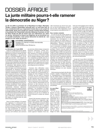 15Volume 5 - Numéro 2 - Avril 2010 www.regardcritique.ulaval.ca
Le référendum du 4 août 2009
L’enjeu de ce référendum portait spécifi-
quement sur l’article 36 de la Constitution
nigérienne qui limite le mandat du Prési-
dent de la République à « une période de
cinq ans » au terme de laquelle il « est réé-
ligible une seule fois ». Avec l’adoption de
la nouvelle constitution, le président aurait
la possibilité de prolonger son mandat de
trois ans et de se représenter à des élections
présidentielles futures autant de fois qu’il
le souhaiterait. Selon plusieurs observa-
teurs, le président Tandja qui, veut s’accro-
cher à son règne, s’est octroyé des pouvoirs
exceptionnels en dissolvant l’Assemblée
nationale et la Cour constitutionnelle pour
organiser unilatéralement un référendum
qui se vouait joué d’avance. L’ex-président
de l’Assemblée nationale dissoute et nou-
veau leader du Mouvement de Défense de
la Démocratie et de la République (MDDR),
Mahaman Ousmane, a proclamé dans un
des ses discours que « les actes posés par le
Président de la République pouvaient com-
promettre durablement l’avenir politique
et économique du pays ». De nombreuses
organisations citoyennes nigériennes,
notamment l’Alternative Espaces Citoyens,
se sont rassemblées dans le but d’analyser
la stratégie politique de Tandja. La majorité
des intervenants présents lors des journées
de réflexion ont été unanimes pour dire
que le référendum constitutionnel aurait
des impacts sur la préservation du cadre
démocratique au Niger.
Outre la classe politique et la popula-
tion nigérienne, la communauté inter-
nationale, l’Union européenne, l’Union
africaine et la Communauté économique
des États d’Afrique de l’Ouest (CEDEAO)
ont réagi promptement en dénonçant
ouvertement les agissements du prési-
dent qui, ont-ils déclaré, sont contraires
au processus démocratique transparent
favorisant l’alternance. L’Union euro-
péenne et la majorité des principaux
États donateurs en matière de dévelop-
pement ont prévenu le Président Tandja
que le dialogue politique devait aboutir
à un compromis acceptable sinon ils se
verraient dans l’obligation d’adopter des
mesures appropriées concernant leurs
programmes de coopération avec le pays,
allant peut-être même jusqu’à la suspen-
sion temporaire de ces derniers.
L’annonce d’un référendum consti-
tutionnel au Niger a également suscité
de vives réactions auprès des quatorze
États membres de la Communauté éco-
nomique des États d’Afrique de l’Ouest
(CEDEAO) qui ont ratifié le Protocole
sur la lutte contre la corruption à Dakar
en 2001 stipulant que les pays membres
doivent proscrire toutes réformes cal-
culées et partisanes de la loi électorale :
« Aucune réforme substantielle de la loi
électorale ne doit intervenir dans les
six mois précédent les élections sans le
consentement d’une majorité des acteurs
politiques ». Par conséquent, si le Niger,
qui a ratifié ce protocole, le contrevient,
il pourrait s’exposer à des sanctions éco-
nomiques de la part de la CEDEAO, de
l’Union Africaine ou même des Nations
Unies.
Faisant fi des pressions extérieures, des
partis politiques de l`opposition nigé-
rienne et de la société civile, le président
Tandja a officiellement annoncé le début
de sa campagne référendaire le 13 juillet
2009 pour la terminer par un plébiscite
le 4 août 2009. La Commission électo-
rale nationale indépendante (CENI) a
annoncé le 7 août 2009 que les « Nigériens
avaient approuvé l’adoption d’une nou-
velle Constitution par 92,50 % des votes,
avec un taux de participation de 68  %  »
Dans les faits, selon l’opposition, le taux
de participation aurait plutôt été de 5  %.
Deux mandats contestés
Au cours de ses dix années passées au
pouvoir, le président Tandja a fait face à de
nombreux opposants qui lui reprochent
notamment son intransigeance et son
refus de négocier ses visions quant à sa
façon de gérer le pays et dans ses relations
diplomatiques. Plusieurs observateurs
se souviennent particulièrement de son
refus à reconnaître la rébellion touareg
et à entamer un processus de dialogue
pacifique. D’autres n’ont pas oublié son
intransigeance à accepter la famine qui a
frappée le Niger en 2005 et lui reproche de
ne pas avoir pris rapidement des mesures
permettant d’enrayer l’insécurité alimen-
taire dans le pays. Finalement, plusieurs
opposants aux politiques de Tandja ont
constaté une intensification importante
du pillage des ressources publiques, pro-
venant notamment de l’aide internatio-
nale et de la rente minière depuis son
arrivée au pouvoir. Un audit organisé par
l’Union européenne en 2001 a d’ailleurs
dénoncé l’existence de cette situation
alarmante.
Voilà maintenant qu’après des élections
truquées remplies d’irrégularités telles,
la monopolisation et l’instrumentalisa-
tion des médias publics et la fabrication
d’une volonté populaire, l’adoption de la
nouvelle Constitution ne fait qu’ajouter à
la déception de la population nigérienne
qui traverse actuellement une période de
crise tant sur les plans économique, social
que politique.
Un coup d’État
attendu ?
Le 18 février
dernier, un coup
d’État organisé
par le Conseil
suprême pour la
restauration de la
démocratie (junte
militaire) dirigé
par le Chef Salou
Djibo, a permis de
renverser le pré-
sident Tandja et
quelques minis-
tres au pouvoir.
Malgré les balles
tirées qui on fait quelques morts et blessés,
ce nouveau coup d’État n’a pas surpris ni
effrayé le peuple nigérien qui a déjà subi
de tels évènements à trois reprises aupara-
vant, soit en 1974, en 1996, et en 1999. Aus-
sitôt au pouvoir, le Chef de la junte s’est fait
rassurant en s’adressant à la population
par le biais de la radio nationale précisant
que la seule « ambition du Conseil est d’ac-
compagner le retour à la démocratie dans
notre chère patrie ». Au cours de la même
journée, le Conseil a désigné Mahamadou
Danda, ex-ministre en 1987 et 1999 et
ancien conseiller politique au Bureau de
l’ambassade du Canada, comme premier
ministre du gouvernement de transition.
Ce dernier s’est empressé d’apaiser la com-
munauté internationale et les instances
africaines quant à la volonté de la junte
d’organiser des élections démocratiques,
au terme d’une transition dont la durée n’a
pas encore été déterminée.
En date du 12 mars 2010, le Chef Djibo a
signé une ordonnance qui rend inéligibles
les militaires, les paramilitaires, les minis-
tres et les membres du Conseil suprême
de restauration de la démocratie aux pro-
chainesélections.Cetteinitiativeaétébien
reçue par la communauté internationale
et la société civile, qui voient en ce geste
une intention sincère de poursuivre les
démarches de démocratisation. En atten-
dant de voir la suite des évènements, plu-
sieurs observateurs de la scène politique
se demandent si la junte militaire pourra
enfin ramener la démocratie au Niger
comme elle l’a déjà fait au Ghana. Le Niger
pourra-t-il un jour joindre les rangs des
pays les plus démocratiques de l’Afrique ?
Seul l’avenir pourra nous le dire…
Le 26 mai 2009, le président de la République du Niger, Mamadou
Tandja, a dissout l’Assemblée nationale puis, un mois plus tard, la
Cour constitutionnelle qui s’opposaient toutes deux à son projet de
référenduM. Après avoir limogé son premier ministre Hama Amadou
et le président de l’Assemblée nationale, Mahaman Ousmane, le chef
de l’État Tandja est allé de l’avant avec son référendum qui, selon
ce dernier, donnerait la chance aux Nigériens de se prononcer sur
la nouvelle constitution, mais surtout démontrer la volonté de « son
peuple à le voir rester au pouvoir ».
DOSSIER AFRIQUE
La junte militaire pourra-t-elle ramener
la démocratie au Niger ?
Catherine Dandonneau
candidate à la maîtrise en études internationales
université laval
catherine.dandonneau.1@ulaval.ca
 