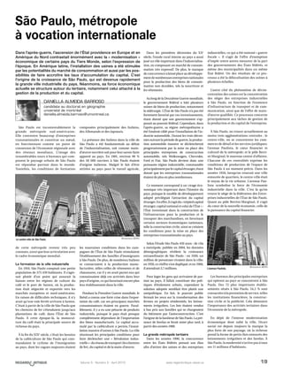 19Volume 5 - Numéro 2 - Avril 2010 www.regardcritique.ulaval.ca
São Paulo est incontestablement la
grande métropole sud-américaine.
Elle concentre beaucoup d’entreprises
transnationales et constitue un nœud,
en fonctionnant comme un point de
connexion de l’économie régionale avec
des réseaux mondiaux. L’image des
innombrables tours à bureaux qui com-
posent le paysage urbain de São Paulo
est répandue partout dans le monde.
Toutefois, les conditions de formation
de cette métropole restent très peu
connues, ainsi que leur articulation avec
le cadre économique mondial.
La formation de la ville industrielle
En 1910, São Paulo comptait une petite
population de 375 439 habitants. Il s’agis-
sait plutôt d’un point qui assurait la
liaison entre les régions de culture du
café et le port de Santos, où la produc-
tion était négociée et exportée vers les
marchés européens et nord-américains.
En raison de difficultés techniques, il n’y
avait qu’une voie ferrée arrivant à Santos.
C’était à partir de la ville de São Paulo que
les chemins de fer s’étendaient jusqu’aux
plantations de café, dans l’État de São
Paulo. À cette époque-là, la monocul-
ture du café était la principale source de
richesse du pays.
À la fin du XIXe
siècle, c’était les besoins
de la caféiculture de São Paulo qui com-
mandaient le rythme de l’immigration
au pays, dont les vagues majeures étaient
composées principalement des Italiens,
des Allemands et des Japonais.
La présence des Italiens dans la ville de
São Paulo a été fondamentale au début
de l’industrialisation, soit comme main-
d’œuvre ouvrière soit pour leur savoir-faire
apporté au pays. En 1901, environ 90  %
des 50  000 ouvriers à São Paulo étaient
d’origine italienne. Malgré le fait d’être
attirées au pays pour le travail agricole,
les mauvaises conditions dans les cam-
pagnes de l’État de São Paulo stimulaient
l’établissement des familles d’immigrants
à São Paulo. De plus, de nombreux Italiens
se consacraient à la production manu-
facturière, telles celles de vêtements et de
chaussures, car il y en avait parmi eux qui
connaissaient déjà ces activités dans leur
pays d’origine, ce qui favorisait encore plus
leur établissement dans la ville.
Pendant la Première Guerre mondiale, le
Brésil a connu une forte crise dans l’expor-
tation du café, car ses principaux marchés
consommateurs étaient en guerre. Paral-
lèlement, il y a eu une pénurie de produits
industriels, puisque le pays était presque
complètement dépendant de l’importation
des biens manufacturés. Le capital accu-
mulé par la caféiculture a permis l’instal-
lation massive d’usines à São Paulo. La ville
réunissait les principales conditions pour
faire déclencher une «  Révolution indus-
trielle » :duréseaudetransport(leschemins
de fer), du capital et de la main-d’œuvre.
Dans les premières décennies du XXe
siècle, l’exode rural interne au pays a aussi
joué un rôle important dans l’industrialisa-
tion, en composant un marché de consom-
mation très expressif. De plus, le manque
de concurrence a laissé place au développe-
mentdenombreusesentreprisesnationales
pour la production des biens de consom-
mation non durables, tels la nourriture et
les vêtements.
Au long de la Deuxième Guerre mondiale,
le gouvernement fédéral a bâti plusieurs
usines de biens de production, notamment
la sidérurgie. L’État de São Paulo n’a pas été
fortement favorisé par ces investissements,
étant donné que son gouvernement s’op-
posait au pouvoir fédéral. Cependant, dans
l’après-guerre, sa région métropolitaine a
été l’endroit ciblé pour l’installation de l’in-
dustrie automobile. Durant les trois décen-
nies suivant la période de guerre, la produc-
tion automobile massive se déclencherait
progressivement par la mise en place des
principales entreprises de construction
automobile, tels Wolkswagen, Chevrolet,
Ford et Fiat. São Paulo devient donc une
puissante région industrielle, commandée
principalementparlecapitalétranger,étant
donné que les entreprises transnationales
étaient de plus en plus nombreuses.
Ce moment correspond à un virage éco-
nomique très important dans l’histoire du
pays, puisque le modèle de développement
adopté privilégiait l’attraction du capital
étranger.Eneffet,ils’agitdu« trépied capital
étranger, capital national et celui de l’État » :
l’État investissait dans la construction de
l’infrastructure pour la production et le
transport des marchandises, en favorisant
certains secteurs économiques nationaux,
telle la construction civile; ainsi se créaient
les conditions pour la mise en place des
entreprises transnationales au pays.
Selon l’étude São Paulo 450 anos : de vila
a metrópole, publiée en 2004, les données
démographiques révèlent la croissance
extraordinaire de São Paulo  : en 1930, un
million de personnes vivaient dans la ville;
en 1950, ce chiffre s’est dupliqué; et en 1960,
il attendrait 3,7 millions.
Pour loger les gens qui arrivaient de par-
tout au pays, il fallait constituer des poli-
tiques d’étalement urbain, cependant la
solution adoptée semblait être plutôt une
antipolitique. En fait, le pouvoir public
fermait les yeux sur la transformation des
fermes en projets résidentiels, les lotisse-
ments irréguliers. Les lots étaient vendus
à bas prix aux familles qui se chargeaient
du bâtiment par l’autoconstruction. C’est
l’origine de la banlieue de São Paulo. La pré-
sence de favelas se ferait noter plus tard, à
partir des années 1980.
La grande métropole tertiaire
Dans les années 1990, la concurrence
entre les États fédérés prenait son élan
afin d’attirer des usines et des entreprises
industrielles, ce qui a été nommé « guerre
fiscale  ». Il s’agit de l’offre d’exemption
d’impôt (entre autres mesures) de la part
des gouvernements des États fédérés, et
même des municipalités dans un même
État fédéré. Un des résultats de ce pro-
cessus a été la délocalisation des usines à
plusieurs échelles.
L’autre côté du phénomène de décon-
centration des usines est la concentration
des sièges des entreprises industrielles
à São Paulo, en fonction de l’existence
d’infrastructure de transport et de com-
munication, ainsi que de l’offre de main-
d’œuvre qualifiée. Ce processus concerne
principalement aux tâches de gestion de
la production et du capital de l’entreprise.
À São Paulo, on trouve actuellement au
moins trois agglomérations centrales : le
centre-ville, où se concentrent les com-
merces de détail et les services juridiques;
l’avenue Paulista, le cœur financier et
culturel de la métropole; et le pôle Berri-
ni-Marginal, le nouveau centre d’affaires.
Chacune de ces centralités exprime les
conditions de production de l’espace de
São Paulo à un moment précis. Dans les
années 1950, lorsqu’on trouvait une ville
entourée de quartiers, le centre-ville était
le noyau de la vie urbaine. L’avenue Pau-
lista symbolise la force de l’économie
industrielle dans la ville. C’est là qu’on
trouve le siège de la fédération des Entre-
prises industrielles de l’État de São Paulo.
Quant au pôle Berrini-Marginal, il s’agit
du cœur de la nouvelle économie, celle de
la puissance du capital financier.
Les bureaux des principales entreprises
qui opèrent au pays se concentrent à São
Paulo. Des 72 plus importants établis-
sements situés à São Paulo, 54,2  % sont
consacréesàlaprestationdeservice,telles
les institutions financières, la construc-
tion civile et la publicité. Cela démontre
l’importance des activités tertiaires dans
l’économie de la métropole.
En dépit de l’intense modernisation
économique dont subit la ville, l’écart
social est depuis toujours la marque la
plus forte de son paysage, où la richesse
prend la forme de petits îlots entourés des
lotissements irréguliers et des favelas. À
São Paulo, la modernité n’arrive pas à tous
ses 11 millions d’habitants.
Dans l’après-guerre, l’ascension de l’État providence en Europe et en
Amérique du Nord contrastait énormément avec la « modernisation »
économique de certains pays du Tiers Monde, selon l’expression de
l’époque. En Amérique latine, l’installation des usines a été stimulée
par les potentialités du marché de consommation et aussi par les pos-
sibilités de faire accroître les taux d’accumulation du capital. C’est
l’origine de la croissance de São Paulo, qui est devenue rapidement
la grande ville industrielle du pays. Néanmoins, sa force économique
actuelle se structure autour du tertiaire, notamment celui attaché à la
gestion de la production et du capital.
Daniella Almeida Barroso
candidate au doctorat en géographie
université de montréal
daniella.almeida.barroso@umontreal.ca
São Paulo, métropole
à vocation internationale
Le centre-ville de São Paolo. iStockphoto 2010
L’avenue Paulista.
iStockphoto 2010
 