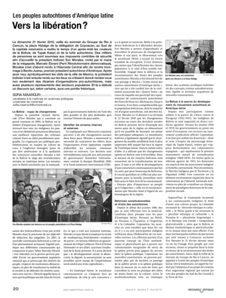 20 Volume 5 - Numéro 2 - Avril 2010www.regardcritique.ulaval.ca
La Bolivie : noyau de changements
Depuis la première victoire électo-
rale d’Evo Morales qui a constitué un
grand tournant en 2005, la Bolivie est le
théâtre d’importants changements. Ayant
retrouvé leur voix, les indigènes, les pau-
vres et les déshérités perçoivent désormais
une meilleure répartition des richesses
comme étant un idéal possiblement attei-
gnable. En s’opposant aux politiques pro-
hibitionnistes en matière de culture de
coca, à l’ingérence étrangère (pour ne
pas dire américaine) et à la spoliation
des ressources naturelles, Morales a fait
de la Bolivie le siège des revendications
sociales en Amérique latine. Les tensions
avec le Brésil entraînées par la nationali-
sation des hydrocarbures n’ont pas arrêté
Morales dans la poursuite de ses objectifs
de réduction des inégalités. En 2007, la
nouvelle constitution bolivienne a créé un
État plurinational octroyant l’égalité juri-
dique aux différentes communautés qui
composent le pays. Selon Marcelo Ebrard,
« Evo (Morales) est la preuve qu’il est pos-
sible d’avoir un gouvernement populaire
national qui se préoccupe des intérêts du
peuple, respecte les institutions démocra-
tiques, en plus de transformer la réalité de
la société et de défendre les intérêts natio-
naux avec succès ». Ebrard rappelle dans ce
sens que la politique sociale mise de l’avant
par le gouvernement bolivien est l’une des
plus grandes et des plus profondes qu’a
connue l’histoire du pays andin.
Identifier les ennemis internes
et externes
En expliquant aux Mexicains comment
parvenir à de tels changements sociaux
dans leurs pays, Morales a mentionné la
nécessité de concentrer les efforts dans
l’organisation d’une opposition capable
d’identifier les ennemis communs
internes et externes. Ces derniers sont
inévitablement associés aux mécanismes
de gouvernance financière internatio-
naux comme la Banque Mondiale (BM)
et le Fond monétaire international (FMI).
En ce qui a trait aux ennemis internes,
Morales n’a pas hésité à employer le terme
de vendepatrias, littéralement « vendeurs
de patrie » en faisant référence au gouver-
nement de Felipe Calderon (Parti d’Action
Nationale) et ses alliés, suscitant l’exalta-
tion de la foule présente. Il a ainsi déclaré
que «  le développement social, la démo-
cratie, la dignité, la souveraineté, ne sont
possibles qu’en marge de l’impérialisme
nord-américain et du capitalisme ».
«  En Amérique latine, le socialisme
communautaire va s’imposer face au
capitalisme; de cela je suis convaincu  »
a-t-il ajouté en entrevue. Réélu à la prési-
dence bolivienne le 6 décembre dernier,
Evo Morales a promis d’approfondir et
d’accélérer le processus de changement.
Même si son parti, le Mouvement vers
le socialisme (MAS) a essuyé un récent
scandale de corruption, il n’en demeure
pas moins que l’identification des classes
populaires à ce chef d’État semble iné-
branlable. Engagé dans la défense et la
reconnaissance des droits des peuples
autochtones, Morales a été nommé lors de
son passage à Mexico « Guide moral des
nations autochtones d’Amérique latine »,
titre qui lui a été conféré lors de la céré-
monie ancestrale des « Quatre Vents » au
cours de laquelle ont participé des repré-
sentants de communautés autochtones
desÉtatsdeVéracruz,Michoacan,Oaxaca
et Sonora. Il est donc compréhensible que
la population bolivienne, dont la majorité
est d’origine autochtone, soit derrière lui.
Ainsi, Morales a-t-il déclaré à La Jornada
le 22 février 2010 que les changements
survenus au cours des dernières années
en Bolivie peuvent servir d’exemple aux
autres pays de la région en démontrant
qu’il est possible de formuler soi-même
des politiques adéquates. Le mandataire
bolivien a également signalé que le chan-
gement du modèle néolibéral était le plus
important défi auquel fait face la région
de l’Amérique latine. Dans le même ordre
d’idée, il a affirmé que les changements
opérés en Bolivie sont irréversibles, dans
la mesure où les citoyens boliviens sont
conscients de la transformation de leur
pays. Il note à cet effet le développement
d’une conscience communautaire qui fait
en sorte que pour beaucoup de Boliviens,
le travail quotidien ne s’effectue plus seu-
lement pour la famille immédiate mais
bien pour le bien-être de la communauté.
«  Donner plus d’importance au peuple
qu’à l’oligarchie », telle est la recomman-
dation que Morales émet à l’égard de ses
homologues de la région.
Réformes constitutionnelles
et droits des autochtones
Depuis le début des années 1980, des
pas se sont effectués vers le multicul-
turalisme dans presque tous les pays
d’Amérique latine. Pensons au Brésil,
au Panama, à l’Équateur, à l’Argentine
et à la Colombie. Cependant, les avan-
cées ne sont notables que dans les cas
où il y a eu une participation indigène
suffisante dans l’élaboration de ces nou-
velles normes. Les réformes partent d’un
nouveau concept de l’État multieth-
nique et pluriculturel qui a permis aux
communautés marginales de sortir de
la sphère privée pour gagner du terrain
dans la sphère publique. Cependant, les
nouvelles constitutions ne peuvent pré-
tendre plus que de faciliter ce passage
de la sphère privée à la sphère publique
dans la mesure où ce sont les États qui
contrôlent la mise en pratique des idées
de droits basés sur la culture. Ainsi, le
multiculturalisme crée, en Amérique
latine, des systèmes juridiques hybrides
où des concepts comme autodétermina-
tion, égalité et territoire acquièrent de
nouvelles connotations.
La Bolivie à la source du développe-
ment du mouvement autochtone en
Amérique latine 
Depuis leur participation comme
soldats à la guerre du Chaco contre le
Paraguay (1932-1935), les indigènes de
Bolivie se sont organisés en divers syn-
dicats agraires. Durant les années 1950
et 1970, les gouvernements en poste ont
tenté d’incorporer ces secteurs au mou-
vement syndicaliste officiel. Cependant,
il ne faut pas oublier les Kataristes – dont
le nom s’inspire du personnage histo-
rique de Tupak Katari, indien qui s’op-
posa farouchement aux colonisateurs
espagnols – qui représentent le premier
mouvement massif de revendication
indigène (1860-1870). De retour après la
réforme agraire de 1953, les Kataristes
ont repris la tête du mouvement indigène
à l’échelle continentale. Plus récemment,
la Marcha Indigena por el Territorio y la
Dignidad (1990) s’est convertie en un
élément extrêmement important dans la
valorisation de l’identité nationale boli-
vienne en plus de cristalliser un change-
ment du paradigme dominant de la com-
position sociale.
Aujourd’hui, le Guatemala reconnaît
à ses communautés indigènes le droit
d’avoir une culture propre, la Colombie
reconnaît la « diversité ethnique et cultu-
relle », le Pérou quant à lui reconnaît la
«  pluralité ethnique et culturelle  », le
Panama le «  pluralisme linguistique  »
et le Mexique une timide «  composition
pluriculturelle  », alors que la Bolivie se
déclare multiethnique et pluriculturelle,
et ce, jusque dans son nom officiel. Il est
doncnormalquelesmilliersdepersonnes
qui sont venues à Coyoacan acclamer
Evo Morales le 21 février dernier aient
vu en lui l’image d’un peuple qui s’est
reconnu, avoué et propulsé dans la lutte
en faveur de la reconnaissance des droits
des autochtones. Alors, déjà la veille de la
réunion du Groupe de Rio à Cancun, on
appelait à l’unité des peuples d’Amérique
latine. Dès le lendemain, cet appel fut tra-
duit par l’adoption d’un projet de création
d’un organisme régional qui unirait les
voix des peuples du Sud du Rio Grande à
la Terre de Feu.
Le dimanche 21 février 2010, veille du sommet du Groupe de Rio à
Cancun, la plaza Hidalgo de la délégation de Coyoacan, au Sud de
la capitale mexicaine a revêtu le temps d’un après-midi les couleurs
de la Bolivie, de Tupak Katari et de la lutte autochtone. Des milliers
de personnes se sont soumises aux imposants contrôles de sécurité
afin d’accueillir le président bolivien Evo Morales. Invité par le maire
de la mégapole, Marcelo Ebrard (Parti Révolutionnaire démocratique),
Morales s’est d’abord rendu à l’Alameda Central afin de rendre hom-
mage à Benito Juarez, premier président autochtone d’Amérique. Après
avoir reçu symboliquement les clefs de la ville de Mexico, le président
bolivien s’est ensuite rendu sur les lieux où s’étaient donné rendez-vous
non seulement des dizaines d’organisations pro-autochtones, mais
aussi plusieurs représentants des secteurs populaires. Et là a débuté
un discours qui, selon certains, aura une portée historique.
Les peuples autochtones d’Amérique latine
Vers la libération ?
Sofia Maaroufi
candidate à la maîtrise en sciences politiques
université de montréal
sofia.maaroufi@umontreal.ca
Evo Morales avec une autochtone
après son discours à la Plaza Hidalgo.
Claudio Valle
Evo Morales pendant son discours sur les peuples autochtones à la Plaza Hidalgo. Claudio Valle
 